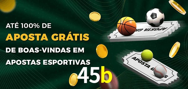 45b Ate 100% de Aposta Gratis